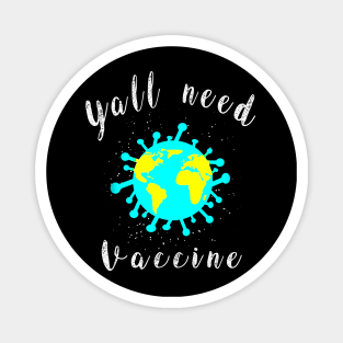 Yall need Vaccine Magnet